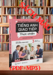 TIẾNG ANH GIAO TIẾP THỰC CHIẾN - ĐỜI SỐNG HÀNG NGÀY - NÂNG CAO